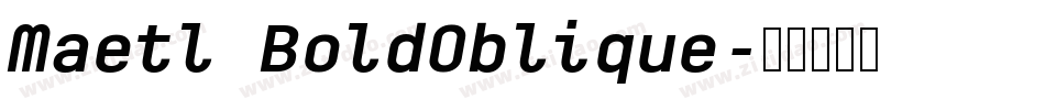 Maetl BoldOblique字体转换 Maetl BoldOblique字体转换